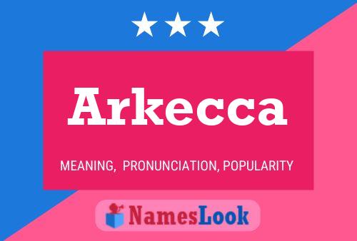 Póster del nombre Arkecca