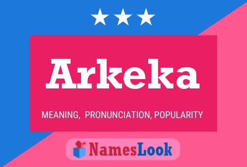 Póster del nombre Arkeka