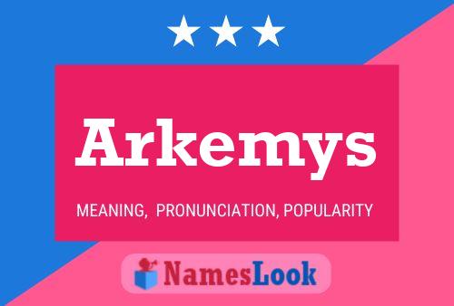 Póster del nombre Arkemys