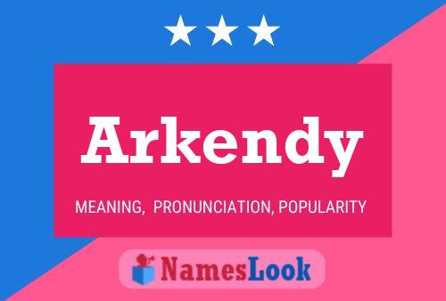 Póster del nombre Arkendy