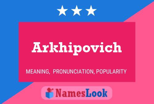 Póster del nombre Arkhipovich