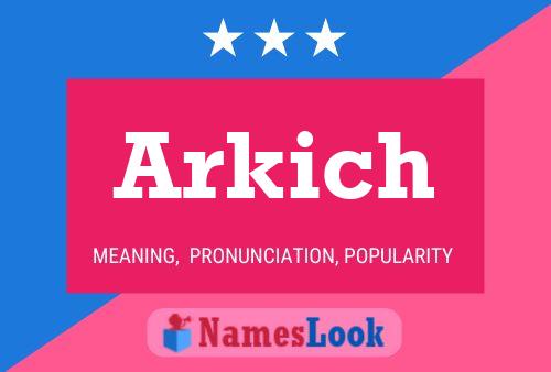 Póster del nombre Arkich