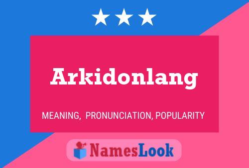 Póster del nombre Arkidonlang