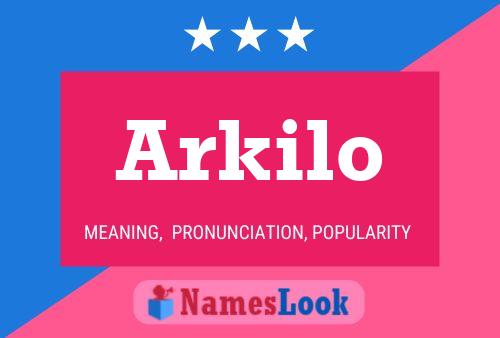 Póster del nombre Arkilo