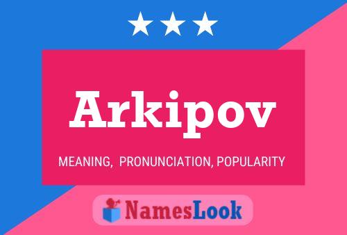 Póster del nombre Arkipov