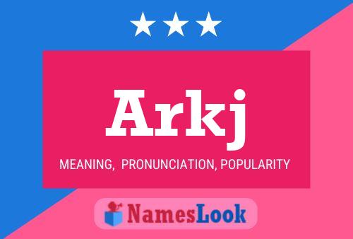 Póster del nombre Arkj