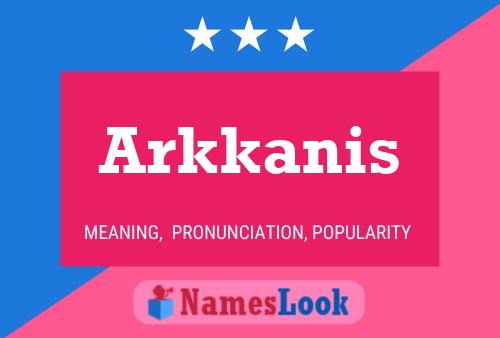 Póster del nombre Arkkanis