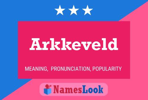 Póster del nombre Arkkeveld