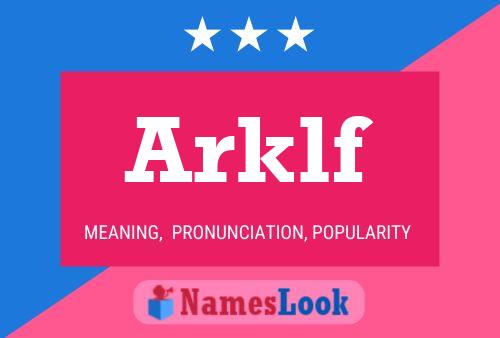 Póster del nombre Arklf