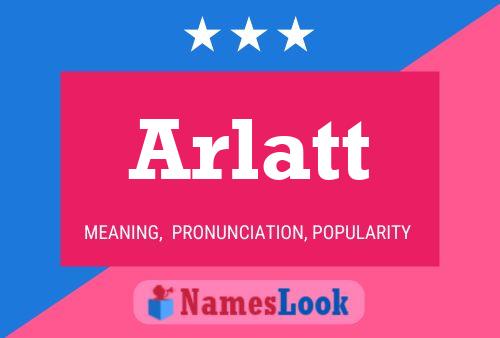 Póster del nombre Arlatt