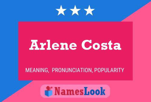 Póster del nombre Arlene Costa