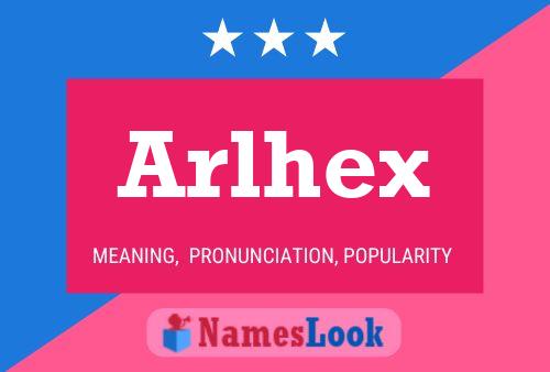 Póster del nombre Arlhex