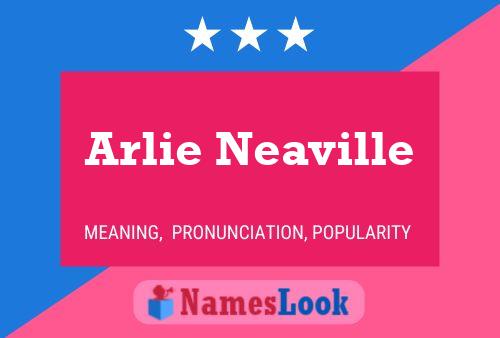 Póster del nombre Arlie Neaville