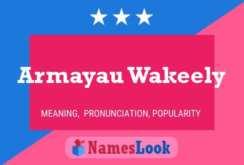 Póster del nombre Armayau Wakeely