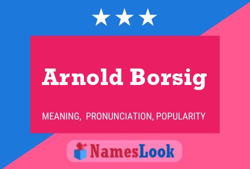 Póster del nombre Arnold Borsig