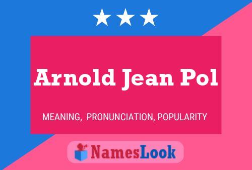 Póster del nombre Arnold Jean Pol