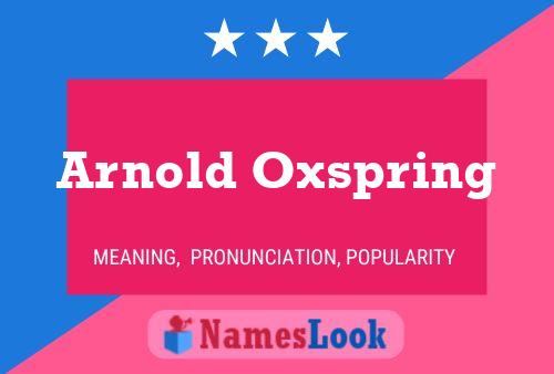 Póster del nombre Arnold Oxspring