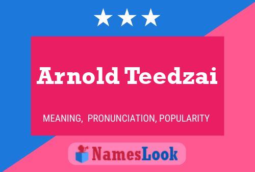 Póster del nombre Arnold Teedzai