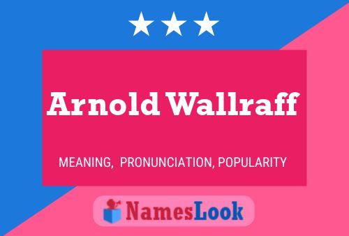 Póster del nombre Arnold Wallraff