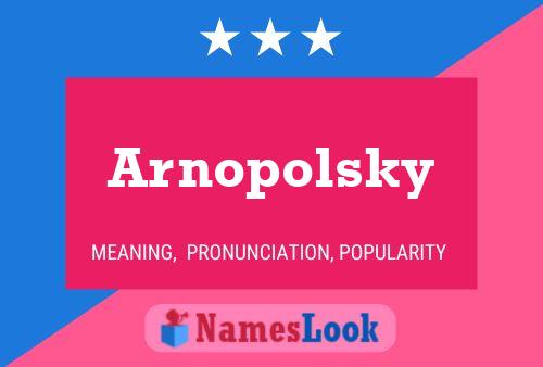 Póster del nombre Arnopolsky