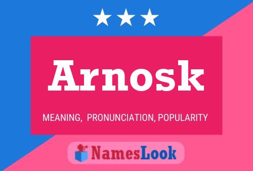 Póster del nombre Arnosk