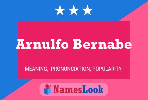 Póster del nombre Arnulfo Bernabe