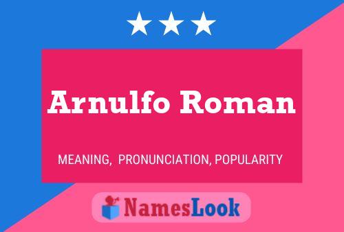 Póster del nombre Arnulfo Roman