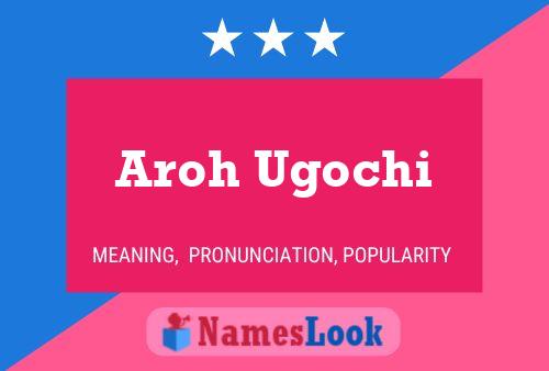 Póster del nombre Aroh Ugochi