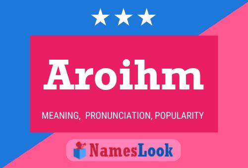 Póster del nombre Aroihm