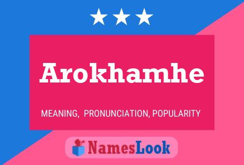 Póster del nombre Arokhamhe