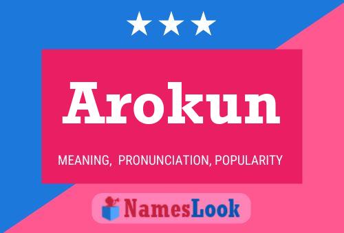 Póster del nombre Arokun