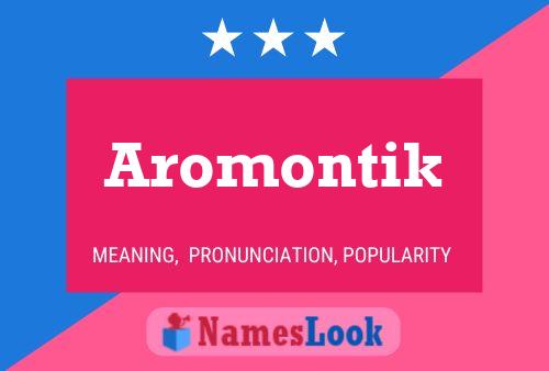 Póster del nombre Aromontik