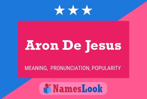 Póster del nombre Aron De Jesus