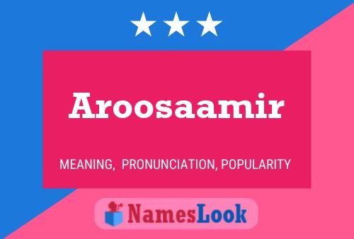 Póster del nombre Aroosaamir