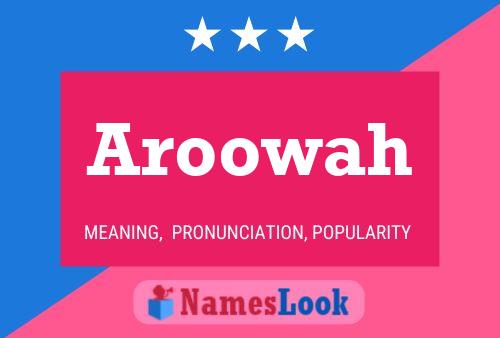 Póster del nombre Aroowah