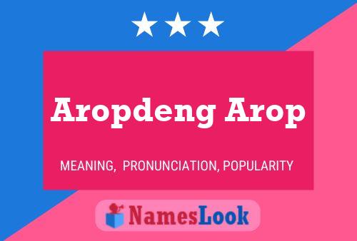 Póster del nombre Aropdeng Arop