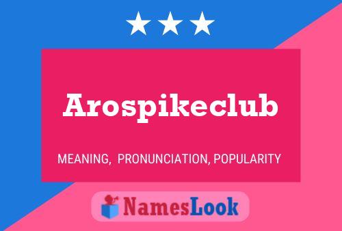 Póster del nombre Arospikeclub