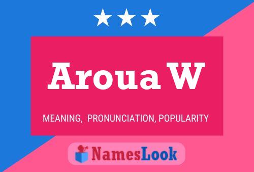 Póster del nombre Aroua W