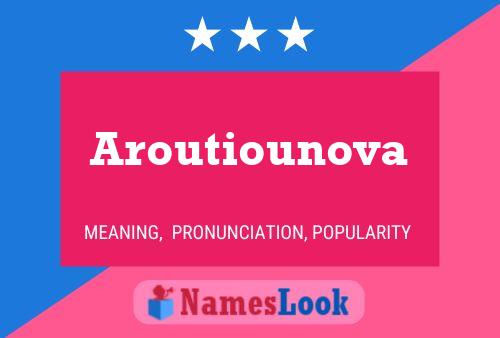 Póster del nombre Aroutiounova