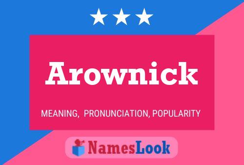 Póster del nombre Arownick