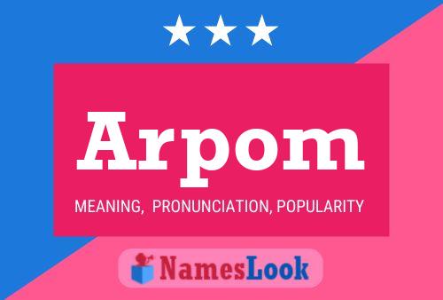 Póster del nombre Arpom