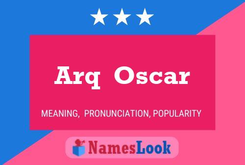 Póster del nombre Arq  Oscar