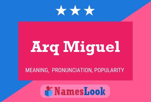 Póster del nombre Arq Miguel