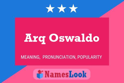 Póster del nombre Arq Oswaldo