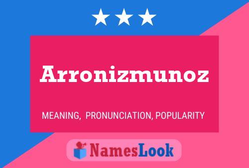 Póster del nombre Arronizmunoz