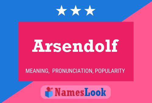 Póster del nombre Arsendolf