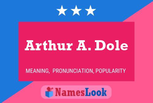 Póster del nombre Arthur A. Dole