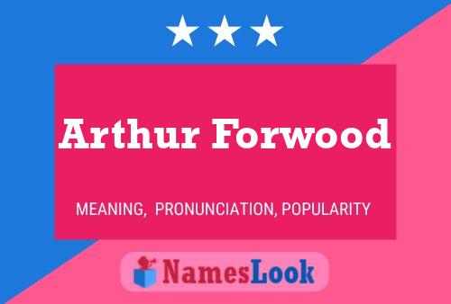 Póster del nombre Arthur Forwood