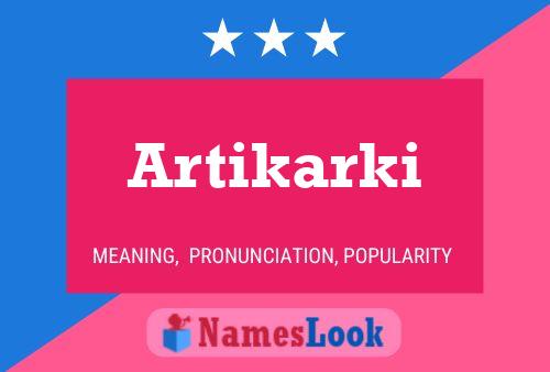 Póster del nombre Artikarki