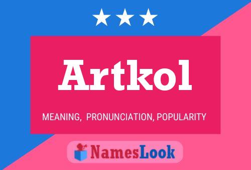 Póster del nombre Artkol